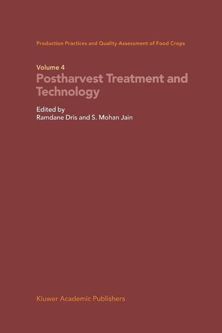 Production Practices and Quality Assessment of Food Crops: Volume 4 Proharvest Treatment and Technology (Softcover Reprint of the Original 1st 2004) - Ingram