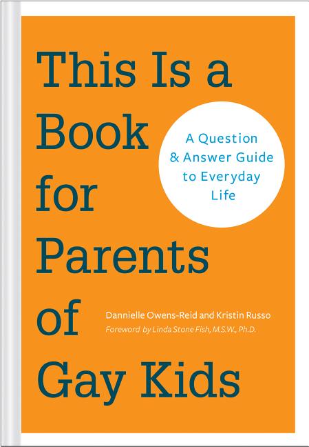 This Is a Book for Parents of Gay Kids: A Question & Answer Guide to Everyday Life - Ingram