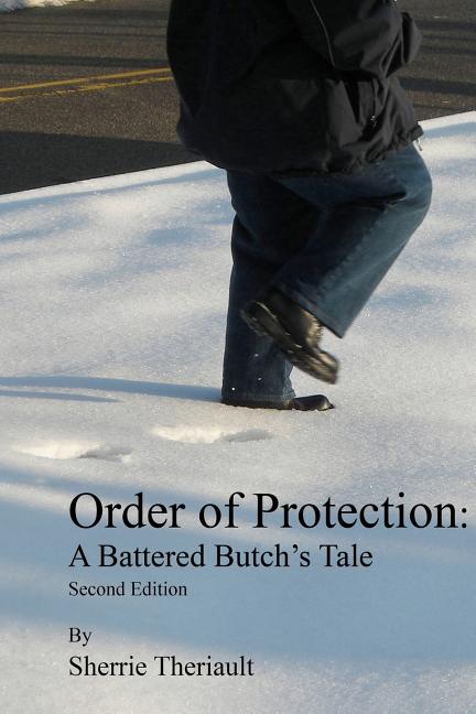 Order Of Protection: A Battered Butch's Tale - Ingram