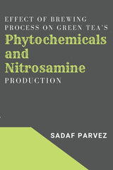 Effect of Brewing Process on Green Tea's Phytochemicals and Nitrosamine Production - Ingram