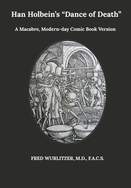 Hans Holbein's Dance of Death: A Macabre, Modern-day Comic Book Version of Han Holbein's Dance of Death - Ingram