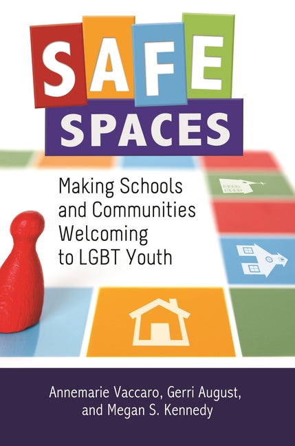 Safe Spaces: Making Schools and Communities Welcoming to LGBT Youth - Ingram