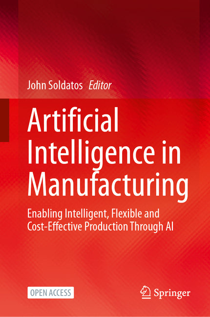 Artificial Intelligence in Manufacturing: Enabling Intelligent, Flexible and Cost-Effective Production Through AI (2024) - Ingram