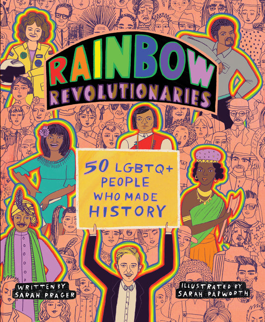 Rainbow Revolutionaries: Fifty LGBTQ+ People Who Made History - Ingram