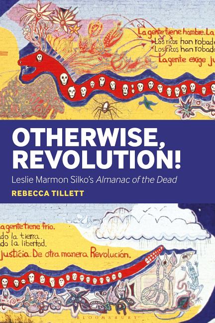 Otherwise, Revolution!: Leslie Marmon Silko's Almanac of the Dead - Ingram