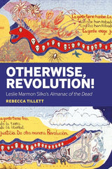 Otherwise, Revolution!: Leslie Marmon Silko's Almanac of the Dead - Ingram