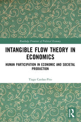 Intangible Flow Theory in Economics: Human Participation in Economic and Societal Production - Ingram