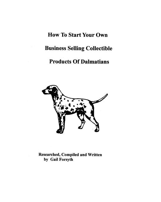How To Start Your Own Business Selling Collectible Products Of Dalmatians - Ingram
