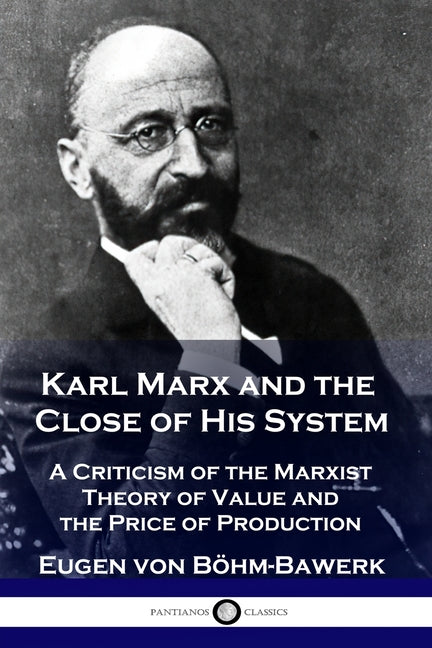 Karl Marx and the Close of His System: A Criticism of the Marxist Theory of Value and the Price of Production - Ingram