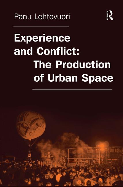 Experience and Conflict: The Production of Urban Space - Ingram