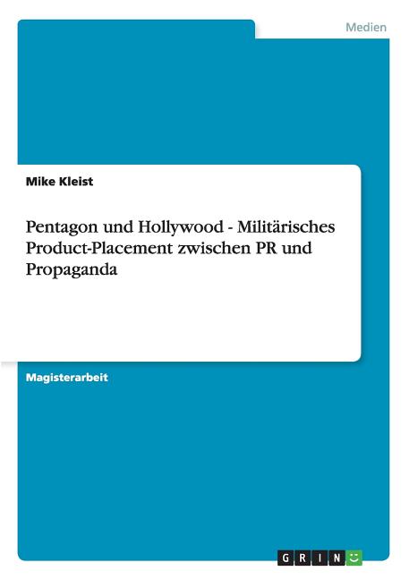 Pentagon und Hollywood - Militärisches Product-Placement zwischen PR und Propaganda - Ingram