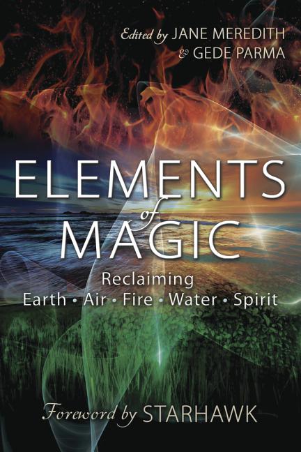 Elements of Magic: Reclaiming Earth, Air, Fire, Water & Spirit - Ingram