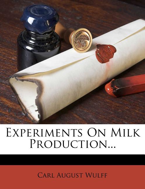 Experiments on Milk Production... - Ingram