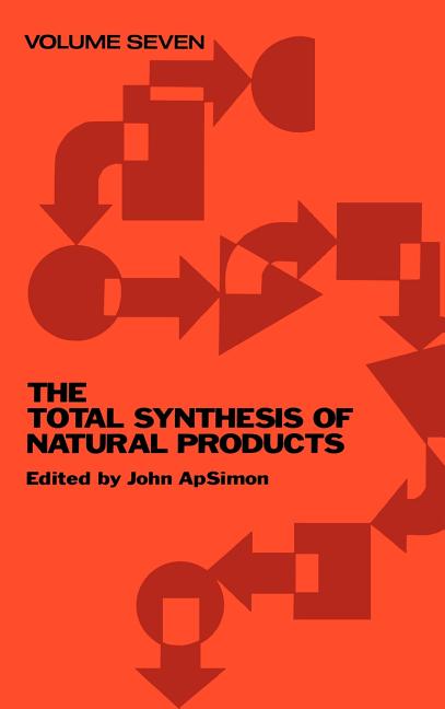 Total Synthesis of Natural Products, Volume 7 (Volume 7) - Ingram