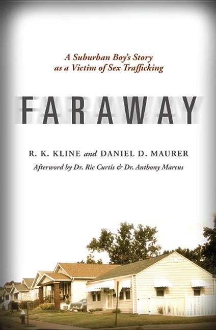 Faraway: A Suburban Boy's Story as a Victim of Sex Trafficking - Ingram