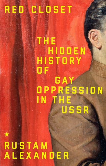 Red Closet: The Hidden History of Gay Oppression in the USSR - Ingram