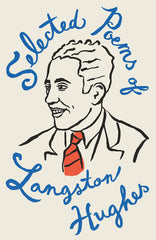 Selected Poems of Langston Hughes: A Classic Collection of Poems by a Master of American Verse
