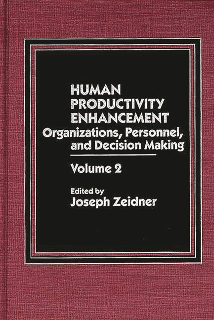 Human Productivity Enhancement: Organizations, Personnel, and Decision Making, Volume 2 - Ingram