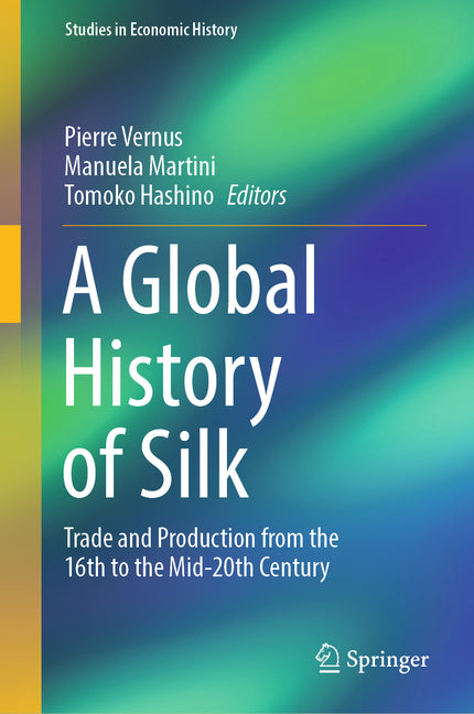 Global History of Silk: Trade and Production from the 16th to the Mid-20th Century (2024) - Ingram