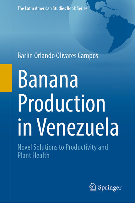 Banana Production in Venezuela: Novel Solutions to Productivity and Plant Health (2023) - Ingram