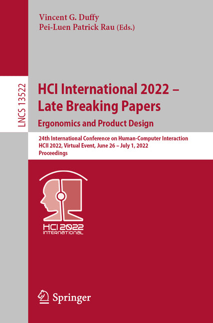 Hci International 2022 - Late Breaking Papers: Ergonomics and Product Design: 24th International Conference on Human-Computer Interaction, Hcii 2022, - Ingram