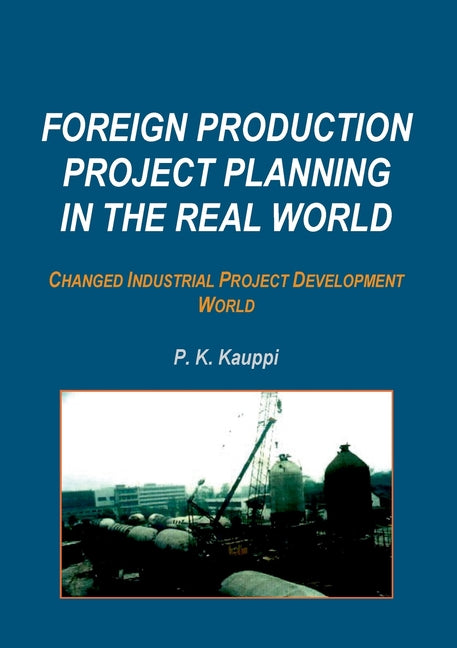 Foreign Production Project Planning In The Real World: Changed Industrial Project Development World - Ingram