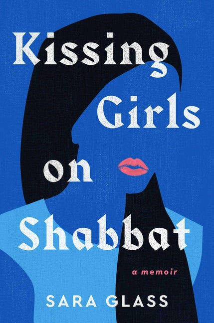 Kissing Girls on Shabbat: A Memoir - Ingram