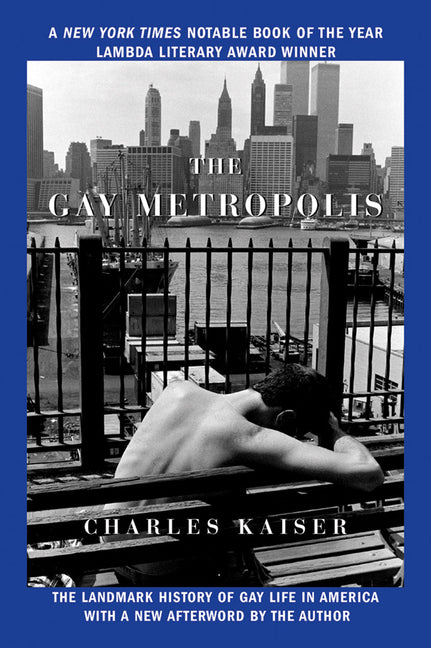 Gay Metropolis: The Landmark History of Gay Life in America - Ingram