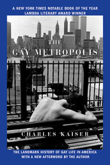 Gay Metropolis: The Landmark History of Gay Life in America - Ingram