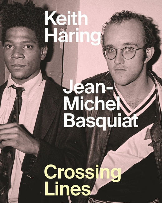 Keith Haring/Jean-Michel Basquiat: Crossing Lines - Ingram