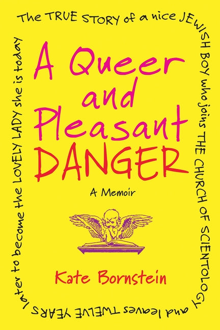 Queer and Pleasant Danger: The True Story of a Nice Jewish Boy Who Joins the Church of Scientology, and Leaves Twelve Years Later to Become the Lovely - Ingram