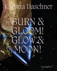 Katrina Daschner: Burn & Gloom! Glow & Moon! - Ingram