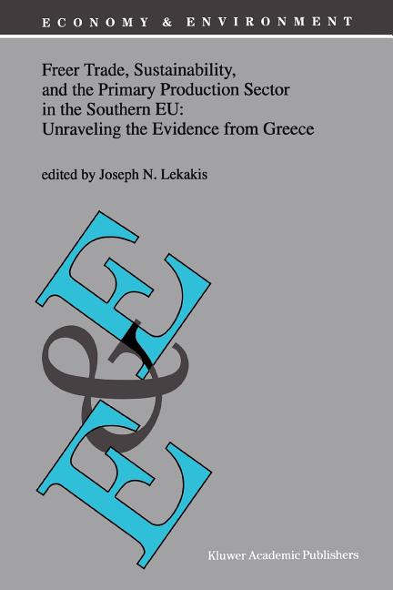 Freer Trade, Sustainability, and the Primary Production Sector in the Southern Eu: Unraveling the Evidence from Greece - Ingram