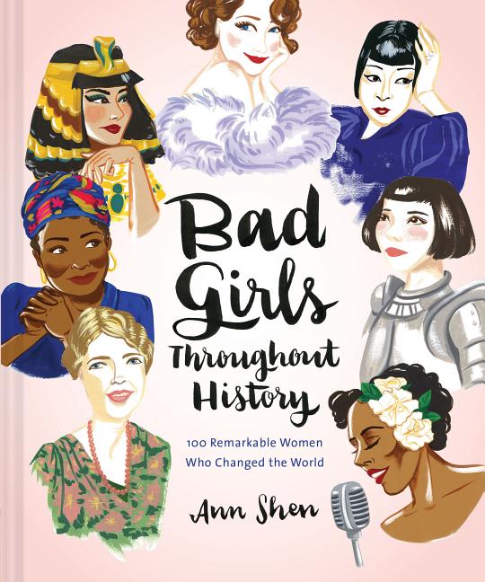 Bad Girls Throughout History: 100 Remarkable Women Who Changed the World - Ingram