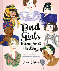 Bad Girls Throughout History: 100 Remarkable Women Who Changed the World - Ingram