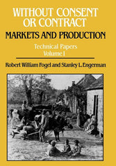 Without Consent or Contract: Markets and Production, Technical Papers, Vol. I - Ingram