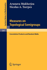 Measures on Topological Semigroups: Convolution Products and Random Walks (1976) - Ingram
