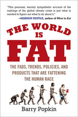 World Is Fat: The Fads, Trends, Policies, and Products That Are Fattening the Human Race - Ingram