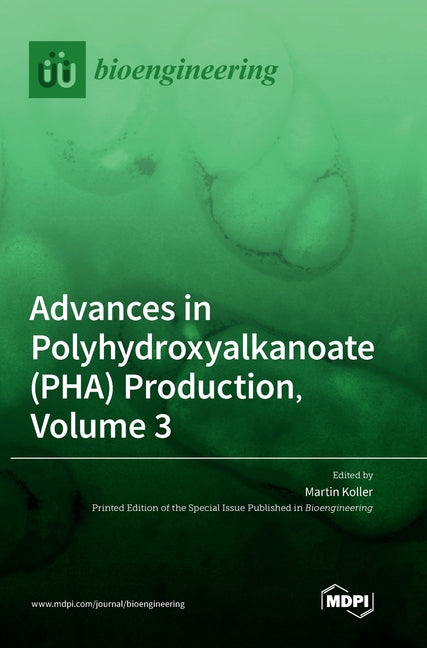 Advances in Polyhydroxyalkanoate (PHA) Production, Volume 3 - Ingram