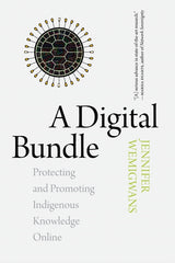 Digital Bundle: Protecting and Promoting Indigenous Knowledge Online - Ingram