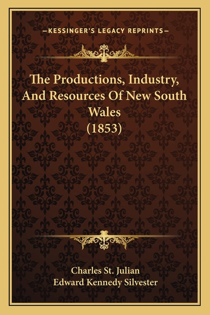 Productions, Industry, And Resources Of New South Wales (1853) - Ingram