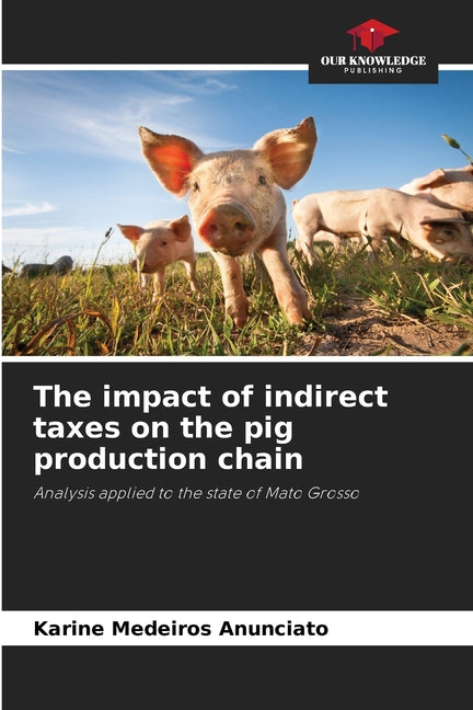 impact of indirect taxes on the pig production chain - Ingram