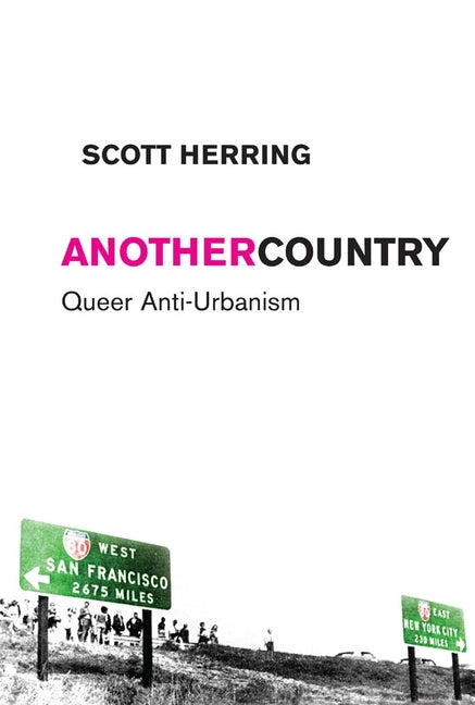 Another Country: Queer Anti-Urbanism - Ingram