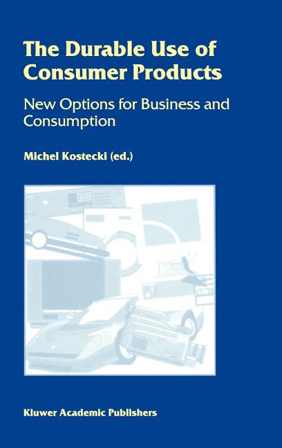 Durable Use of Consumer Products: New Options for Business and Consumption (1998) - Ingram