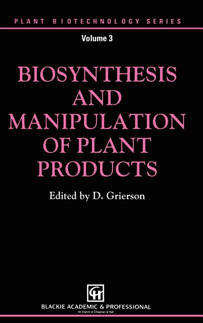 Biosynthesis and Manipulation of Plant Products (1993) - Ingram