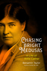 Chasing Bright Medusas: A Life of Willa Cather - Ingram