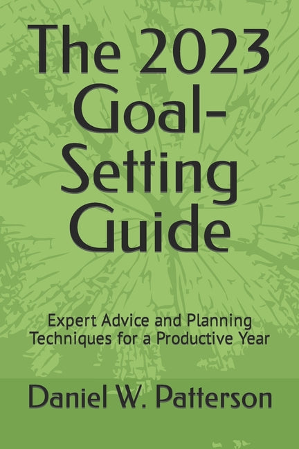 2023 Goal-Setting Guide: Expert Advice and Planning Techniques for a Productive Year - Ingram