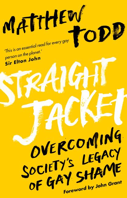 Straight Jacket: Overcoming Society's Legacy of Gay Shame - Ingram