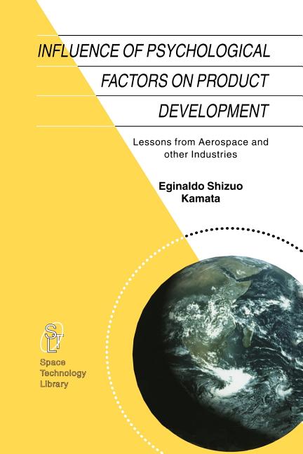 Influence of Psychological Factors on Product Development: Lessons from Aerospace and Other Industries (Softcover Reprint of the Original 1st 2002) - Ingram