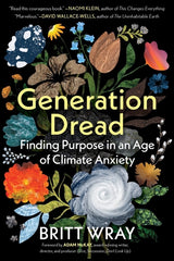 Generation Dread: Finding Purpose in an Age of Climate Anxiety - Ingram